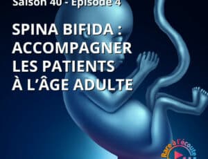 Spina Bifida: accompagner les patients à l'âge adulte